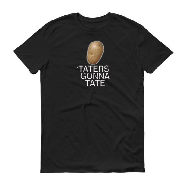 TATERS GONNA TATE t-shirt